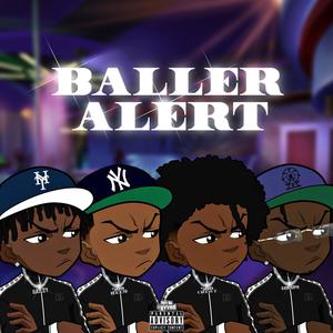 Baller Alert (feat. Bailey Drip, LGuapo & 500 Reem) [Explicit]