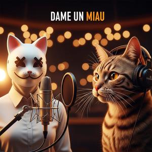 Dame Un Miau (Dame un Grrr)