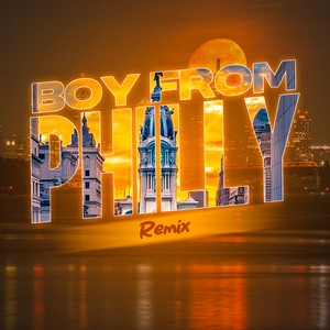 Boy From Philly (Remix)