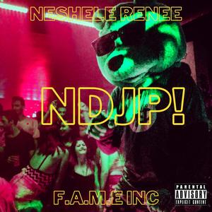 NDJP (feat. F.A.M.E Inc) (Explicit)