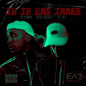 Tu Te Las Traes (feat. DidiBoost & Te Ki ) [Explicit]