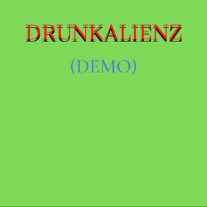 DRUNKALIENZ (Explicit)