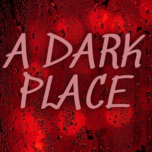 A Dark Place