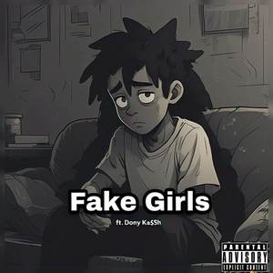 Fake Girls (Explicit)