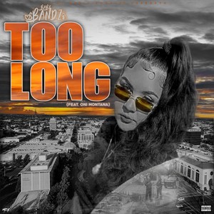 Too Long (feat. Oni Montana) [Explicit]