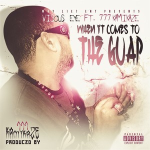 When It Comes To The Guap (feat. 777Kamikaze) - Single [Explicit]