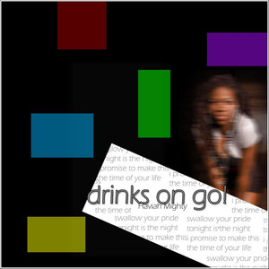 Haviah Mighty - Drinks On Go
