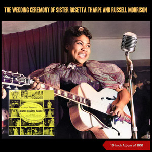 Wedding Ceremony of Sister Rosetta Tharpe and Russell Morrison (Album of 1951)