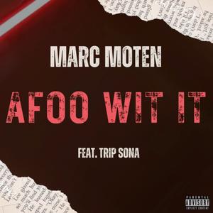 Afoo Wit It (feat. Trip Sona) [Explicit]