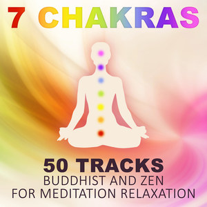 7 Chakras: 50 tracks Buddhist and Zen for Meditation Relaxation - The Best of Tibetan Singing Bowls, Healing Sounds of Nature, Songs for Yoga, Calming Sounds of the Sea, Reiki