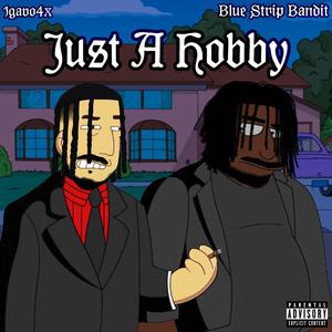 Just A Hobby (feat. BlueStrip Bandit) [Explicit]