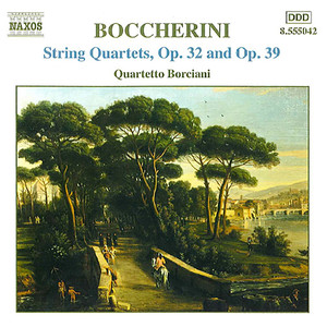 BOCCHERINI: String Quartets, Opp. 32 and 39