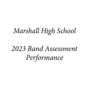 Marshall High School 2023 Band Assessment Performance (Live)