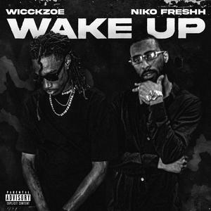 Wake Up (feat. Niko Freshh) [Explicit]