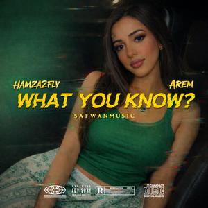What You Know? (feat. HAMZA2FLY)