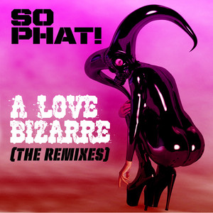 A Love Bizarre (The Remixes)