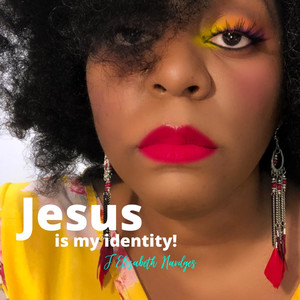 Jesus Is My Identity