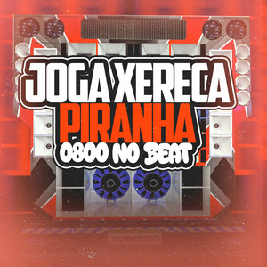 Joga Xereca Piranha