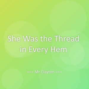 She Was the Thread in Every Hem