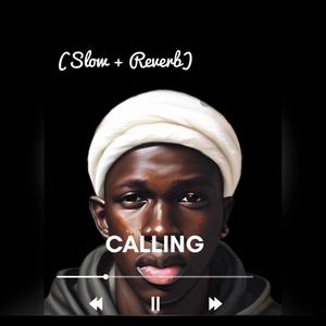 Calling (Slow + reverb) (Explicit)