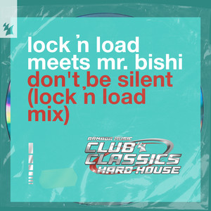 Don't Be Silent (Lock 'N Load Mix)