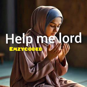 Help me lord (Explicit)