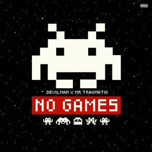 NO GAMES (Explicit)