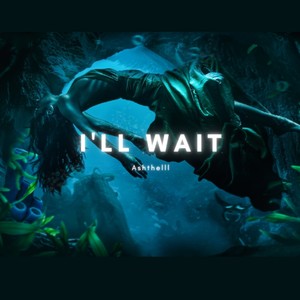 I'll Wait