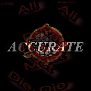 Accurate (feat. InsaneBlazin) [Explicit]