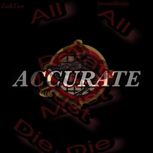 Accurate (feat. InsaneBlazin) (Explicit)