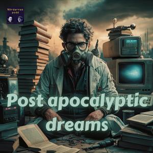 Post apocalyptic dreams