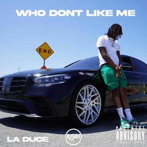 Who Don't Like Me (Explicit)