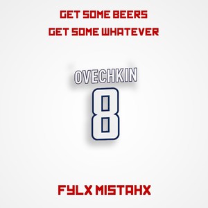 Get Some Beers Get Some Whatever (Explicit)