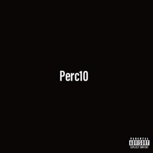 Perc10 (feat. JayCarleon) [Explicit]