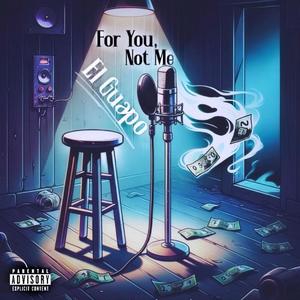 For You, Not Me (Explicit)