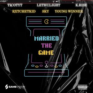 Married the game (feat. Rxtchetkid, Lethulight, K.Rise, Sky & Youngwinner) (Explicit)