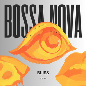 Bliss Bossa Nova, Vol.10