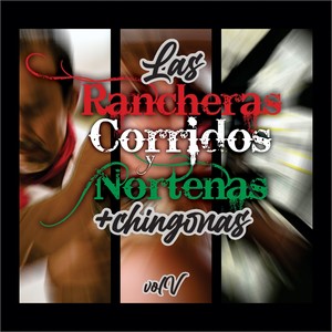 Las Rancheras, Corridos y Norteñas +Chingonas!, Vol. V