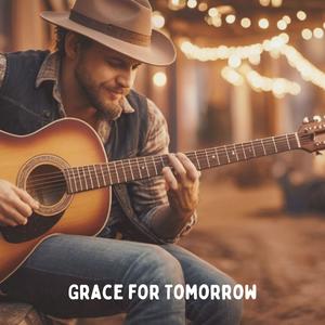 Grace for Tomorrow