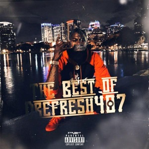 The Best of Drefresh407 (Explicit)