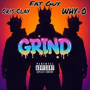 Grind (feat. Cris Clay & WHY-O) [Explicit]