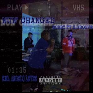 Nun' Changed (feat. X.Groove) [Explicit]