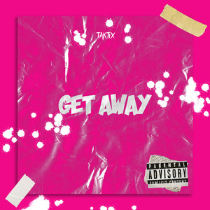 Get Away (Explicit)