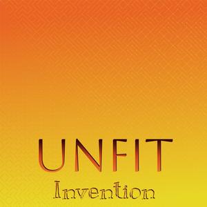 Unfit Invention