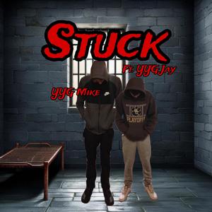 Stuck (feat. YYG Jay) (Explicit)