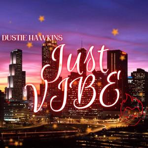 Just Vibe (Explicit)