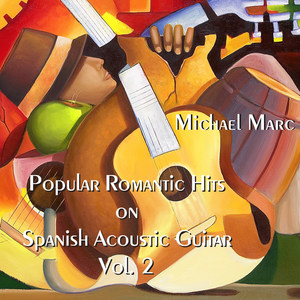 Popular Romantic Hits on Spanish Acoustic Guitar, Vol. 2