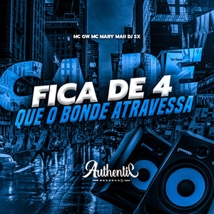 Fica de 4 Que o Bonde Atravessa (Explicit)