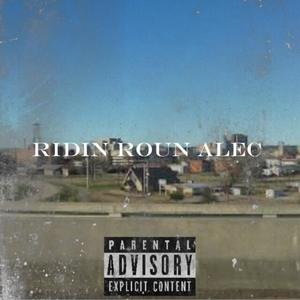 Ridin Roun Alec (feat. Kenyanicole & Phatty Koo) [Explicit]