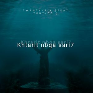 Khtarit Nbqa Sari7 (Explicit)